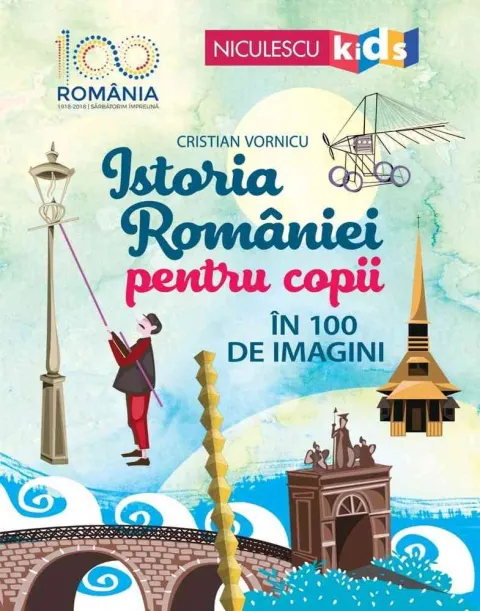 Coperta cărții Istoria României pentru copii în 100 de imagini