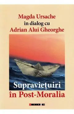 Coperta cărții Supravietuiri in Post-Moralia - Magda Ursache in dialog cu Adrian Alui Gheorghe