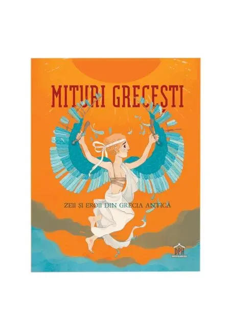 Coperta cărții Mituri grecești. Zeii și eroii din Grecia antică