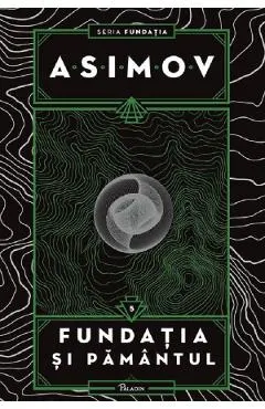Coperta cărții Fundatia si Pamantul. Seria Fundatia Vol.5