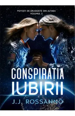 Coperta cărții Conspiratia iubirii. Seria Povesti de dragoste din Althea Vol.2
