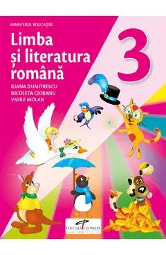 Coperta cărții Limba si literatura romana - Clasa 3 - Manual - Iliana Dumitrescu, Nicoleta Ciobanu, Vasile Molan