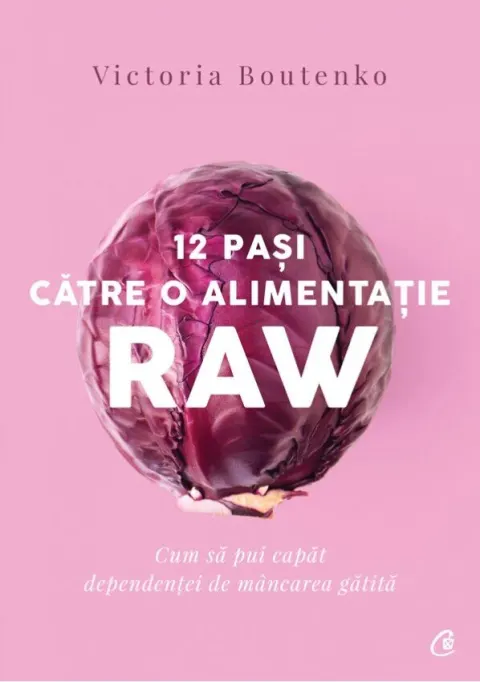 Coperta cărții 12 pași către o alimentație raw
