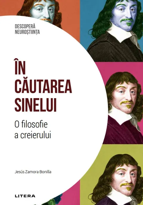 Coperta cărții In cautarea sinelui. O filosofie a creierului. Volumul 35. Descopera Neurostiinta