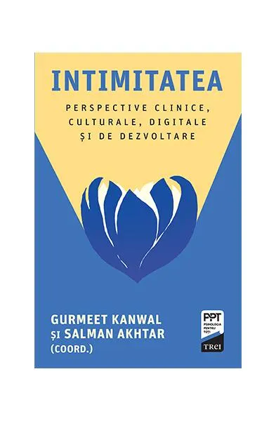 Coperta cărții Intimitatea. Perspective clinice, culturale, digitale și de dezvoltare