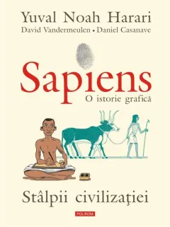 Coperta cărții Sapiens. O istorie grafică (Vol. 2) Stâlpii civilizației