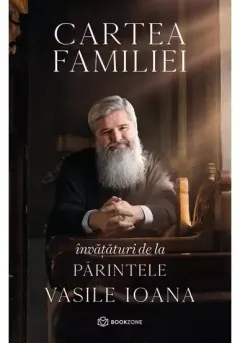 Coperta cărții Cartea familiei. Învățături de la Părintele Vasile Ioana