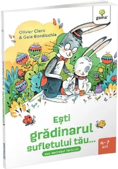 Coperta cărții Esti gradinarul sufletului tau...