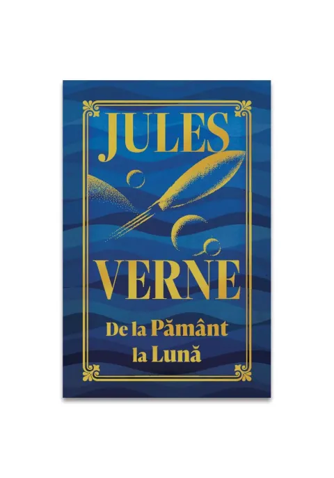 Coperta cărții De la Pamant la Luna - Editie de colectie
