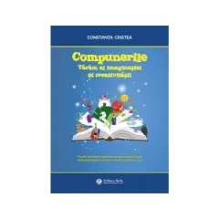 Coperta cărții Compunerile. Taram al imaginatiei si creativitatii. Carte scolara pentru clasele a II-a, a III-a, a IV-a si a V-a