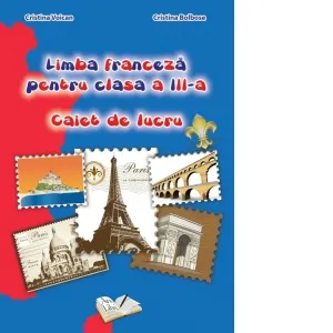 Coperta cărții Limba franceza pentru clasa a III-a - Caiet de lucru