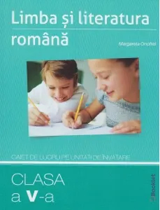 Coperta cărții Limba si literatura romana. Caiet de lucru pe unitati de invatare. Clasa a V-a