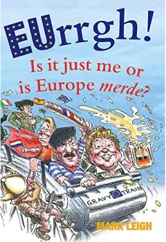 Coperta cărții EUrrgh! : Is it Just Me or is Europe merde?