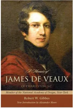 Coperta cărții A Memoir Of James De Veaux Of Charleston S. C.