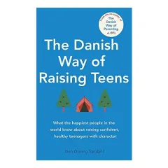 Coperta cărții The Danish Way of Raising Teens