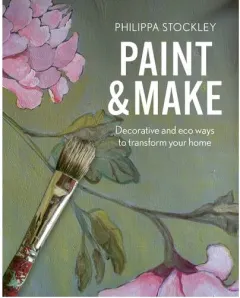 Coperta cărții Paint & Make: Decorative And Eco Ways To Transform(...)