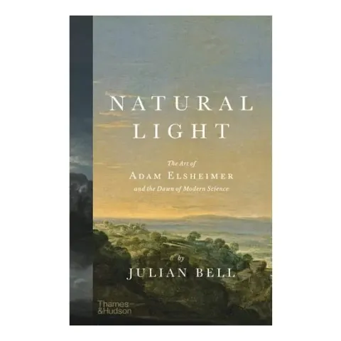 Coperta cărții Natural Light The Art of Adam Elsheimer and the Dawn of Modern Science