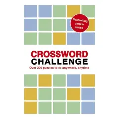 Coperta cărții Crossword Challenge 100 Puzzles to Do Anywhere, Anytime