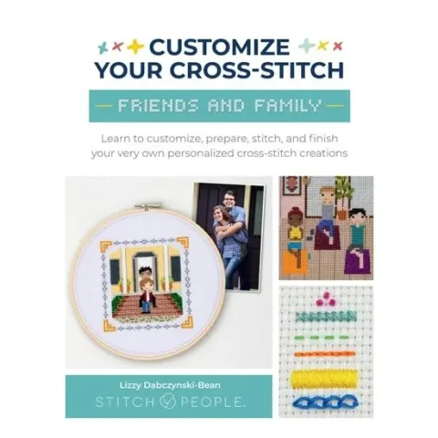 Coperta cărții Customize Your Cross-Stitch: Friends and Family Learn to Customize, Prepare, Stitch, and Finish Your Very Own Personalized Cross-stitch Creations
