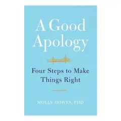 Coperta cărții A Good Apology: Four Steps to Make Things Right
