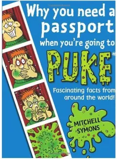 Coperta cărții Why You Need A Passport When Youre Going To Puke Fascinating Facts From Around The World