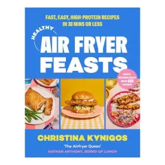 Coperta cărții Healthy Air Fryer Feasts: Fast, Easy, High-Protein Recipes in 30 Mins Or Less