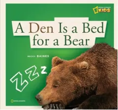 Coperta cărții A Den is a Bed for a Bear, Becky Baines, Rebecca Baines