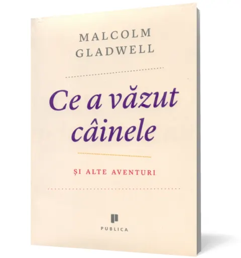 Coperta cărții Ce a văzut câinele. Și alte aventuri
