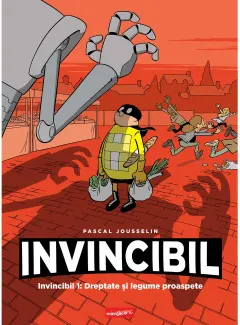 Coperta cărții Invincibil 1: Dreptate și legume proaspete