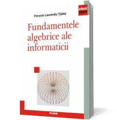 Coperta cărții Fundamentele algebrice ale informaticii