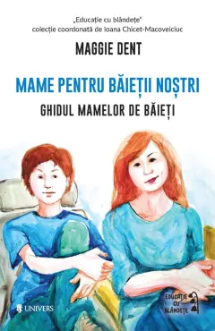 Coperta cărții Mame pentru băieții noștri. Ghidul mamelor pentru băieți