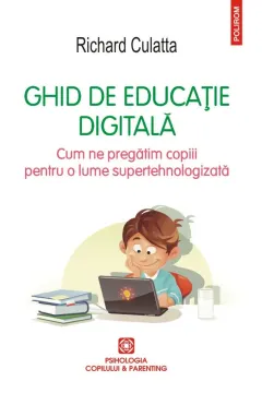 Coperta cărții Ghid de educație digitală. Cum ne pregătim copiii pentru o lume supertehnologizată