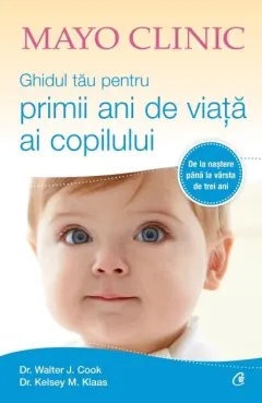 Coperta cărții Mayo Clinic. Ghidul tau pentru primii ani de viata ai copilului