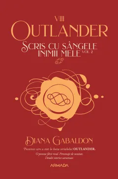 Coperta cărții Scris cu sângele inimii mele (seria Outlander, partea a VIII-a) (vol. 2)