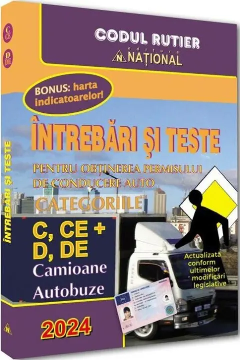 Coperta cărții Întrebări și teste pentru obținerea permisului de conducere auto. Categoriile C, CE + D, DE