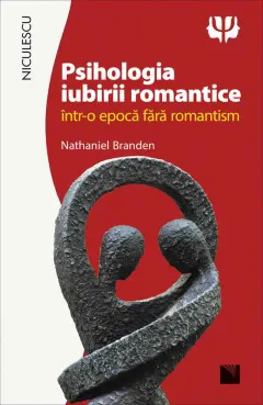Coperta cărții Psihologia iubirii romantice într-o epocă fără romantism