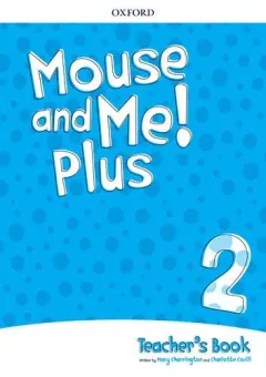 Coperta cărții Mouse and Me Plus 2 Teacher's Book PK