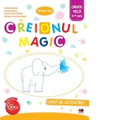 Coperta cărții Creionul Magic. Caiet de activitati. Grupa mica 3-4 ani