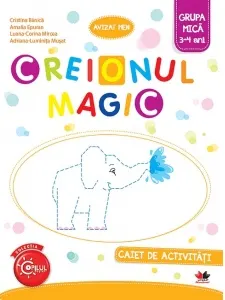 Coperta cărții Creionul Magic. Caiet de activitati. Grupa mica 3-4 ani