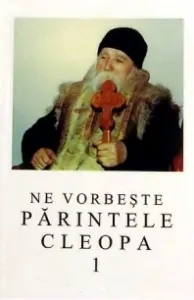 Coperta cărții Ne vorbeste parintele Cleopa, volumul 1