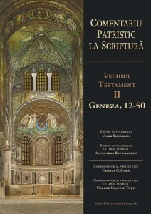 Coperta cărții Comentariu patristic la Scriptura. Vechiul Testament. Volumul 2. Geneza 12-50