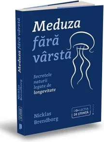Coperta cărții Meduza fara varsta. Secretele naturii legate de longevitate