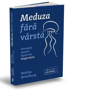 Coperta cărții Meduza fara varsta. Secretele naturii legate de longevitate