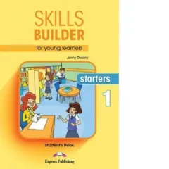 Coperta cărții Skills builder for young learners starters 1. Student book. Curs de limba engleza, manualul elevului cu digibooks app (revizuit 2018)