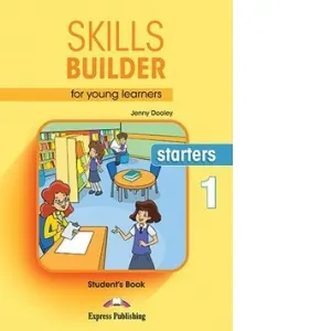 Coperta cărții Skills builder for young learners starters 1. Student book. Curs de limba engleza, manualul elevului cu digibooks app (revizuit 2018)