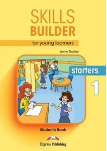 Coperta cărții Skills builder for young learners starters 1. Student book. Curs de limba engleza, manualul elevului cu digibooks app (revizuit 2018)
