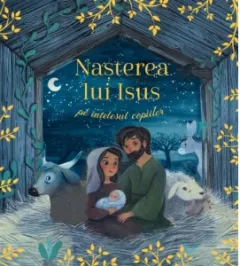 Coperta cărții Nasterea lui Isus pe intelesul copiilor