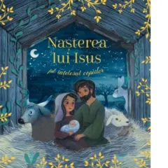 Coperta cărții Nasterea lui Isus pe intelesul copiilor