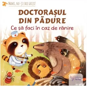 Coperta cărții Doctorasul din padure. Ce sa faci in caz de ranire
