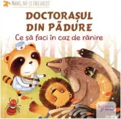 Coperta cărții Doctorasul din padure. Ce sa faci in caz de ranire